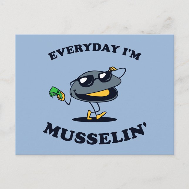 Everyday I'm Musselin' Postcard (Front)