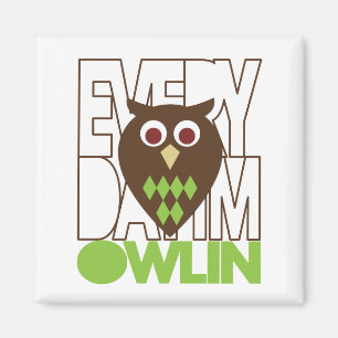 Everyday I'm Owling Magnet