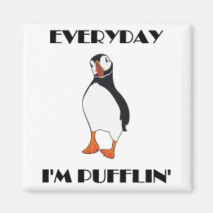 Everyday I'm Pufflin Puffin Bird Magnet