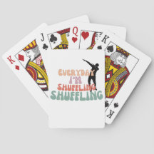 Everyday I'm shuffling cards