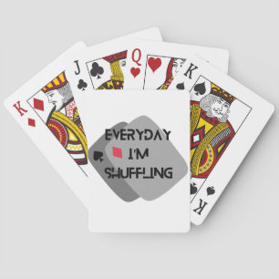 everyday i'm shuffling playing cards