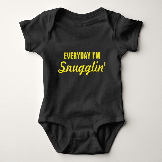 Everyday I'm Snugglin' Funny Baby Bodysuit (Front)