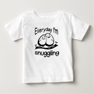 Everyday I'm Snuggling Baby T-Shirt