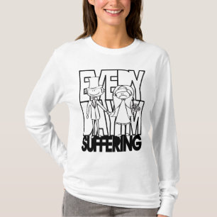 Everyday I'm Suffering - Unhappy Bride T-Shirt