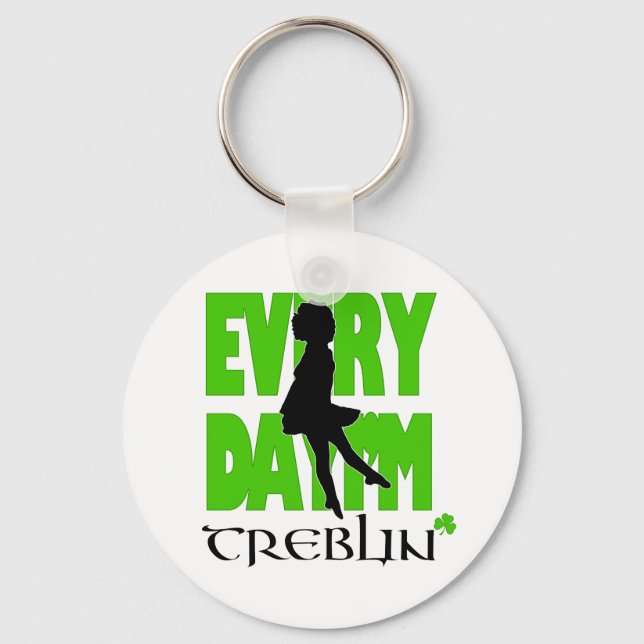 Everyday I'm Treblin 3 Keychain (Front)