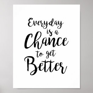 Everyday is a chance to get better motivational poster