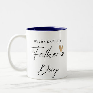 Everyday is a Father's Day  Two-Tone Coffee Mug
