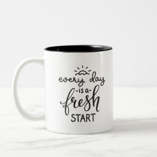 Everyday is a Fresh Start Inspirational Quote Art Two-Tone Coffee Mug