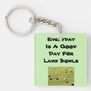 Everyday Is A Good Day For Lawn Bowls, Key Ring