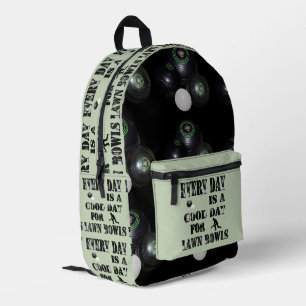 Everyday Is A Great Day To Play Lawn Bowls, Printed Backpack