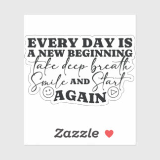 Everyday Is A New Beginning Positive Quote