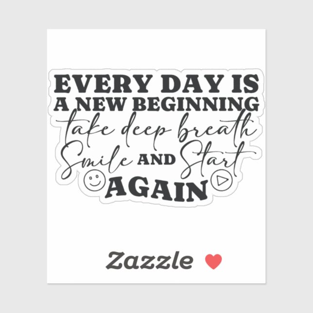 Everyday Is A New Beginning Positive Quote (Sheet)