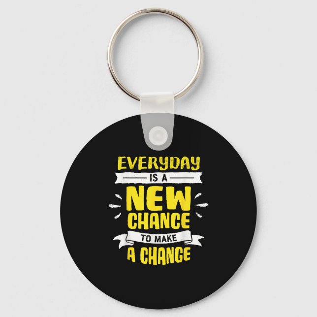 Everyday Is A New Chance To Make A Change Insring  Key Ring (Front)