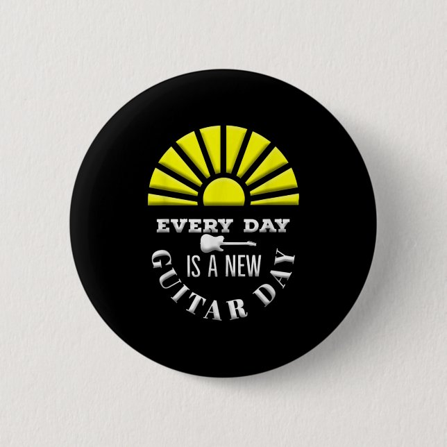 Everyday Is A New Guitar Day Funny Quote Guitarist 6 Cm Round Badge (Front)
