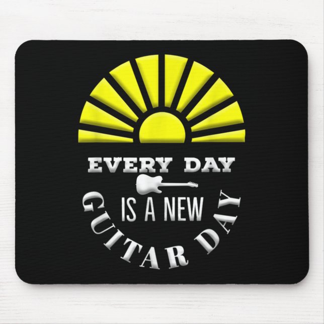 Everyday Is A New Guitar Day Funny Quote Guitarist Mouse Pad (Front)