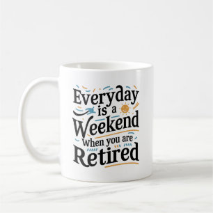 Everyday Is a Saturday22 Funny Relaxed Lifestyle Coffee Mug