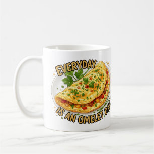 Everyday Is An Omelette Day Breakfast Foodie Coffee Mug