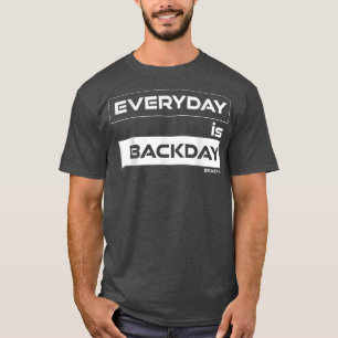 Everyday is Backday Back Day Gym Motivation Fitnes T-Shirt