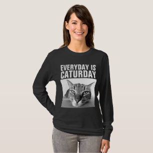 EVERYDAY IS CATURDAY Funny Cat T-shirts