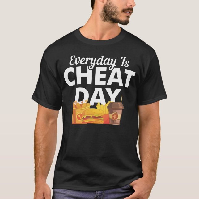 Everyday is Cheat Day Food Gift T-Shirt (Front)