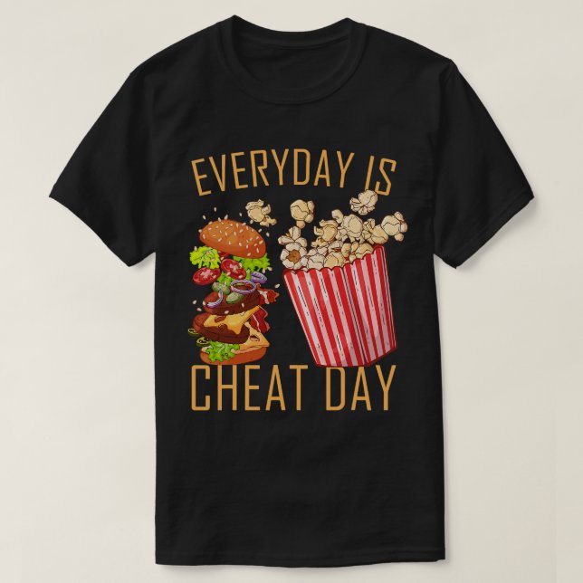 Everyday Is Cheat Day Funny Gym Food Idea Workout  T-Shirt (Design Front)