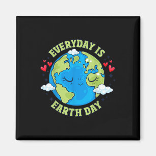 Everyday Is Earth Day Celebrate Earth Day Environm Magnet