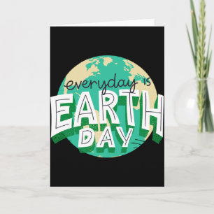 Everyday Is Earth Day Planet Nature T Shirt Card