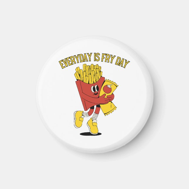 Everyday Is Fry Day Magnet (Front)