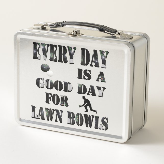 Everyday Is Good For Lawn Bowls, Metal Lunch Box (Front)