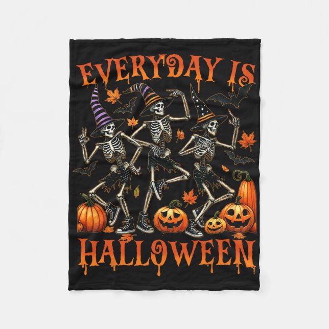 Everyday Is Halloween Funny Skeleton Dancing  Fleece Blanket (Front)