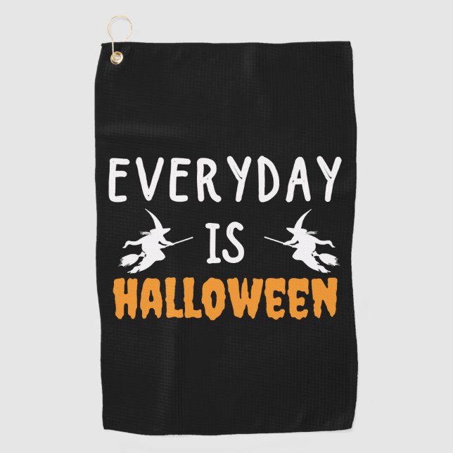 everyday is halloween   golf towel (Front)