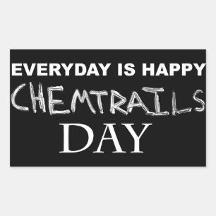 Everyday is happy chemtrails day rectangular sticker