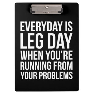 Everyday Is Leg Day - Funny Novelty Squat Workout Clipboard