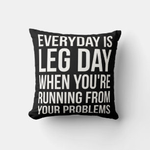 Everyday Is Leg Day - Funny Novelty Squat Workout Cushion