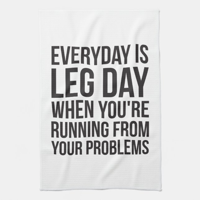 Everyday Is Leg Day - Funny Novelty Squat Workout Tea Towel (Vertical)