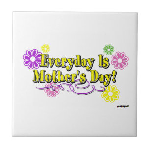 Everyday Is Mother's Day! Flowers & Type Ceramic Tile