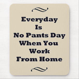 Everyday Is No Pants Day Mouse Pad