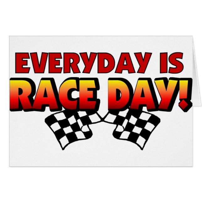 Everyday Is Race Day (Front Horizontal)
