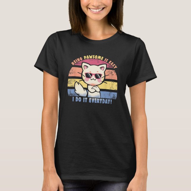 Everyday Pawsome   Cool Confident Cat T-Shirt (Front)