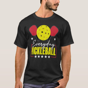 Everyday Pickleball Funny Pickleball Player Men T-Shirt