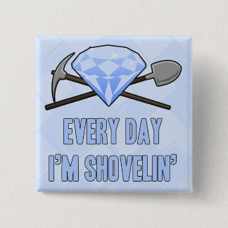 Everyday Shovelin Blue Button