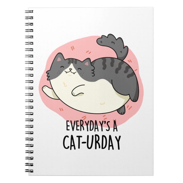 Everyday's A Cat-urday Funny Cat Pun  Notebook (Front)