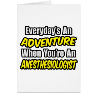 Everyday's An Adventure...Anaesthesiologist