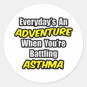 Everyday's An Adventure...Asthma Classic Round Sticker
