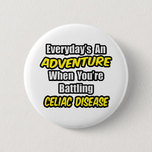 Everyday's An Adventure...Celiac Disease 6 Cm Round Badge