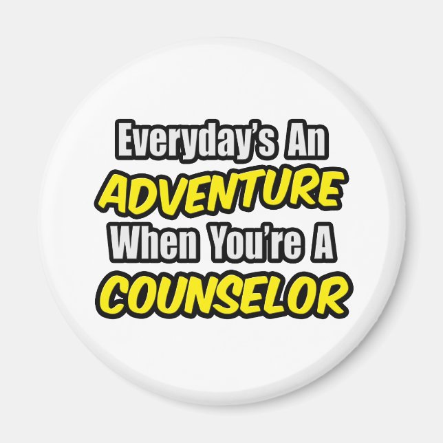 Everyday's An Adventure...Counsellor Magnet (Front)