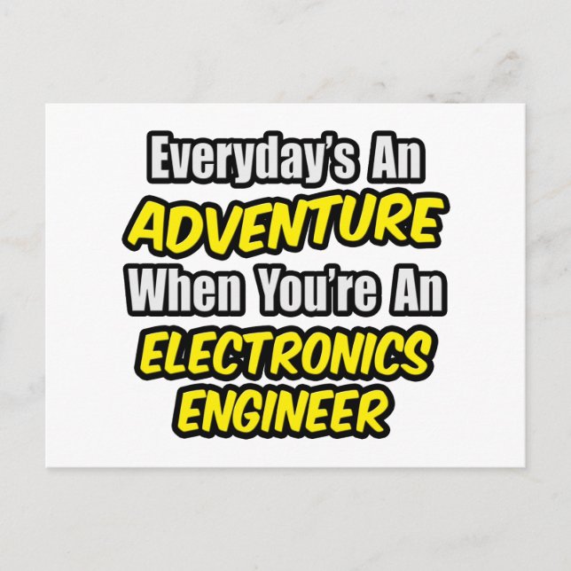 Everyday's An Adventure .. Electronics Engineer Postcard (Front)