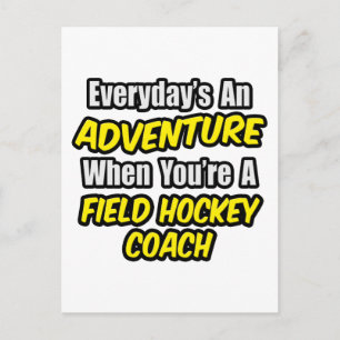 Everyday's An Adventure .. Field Hockey Coach Postcard