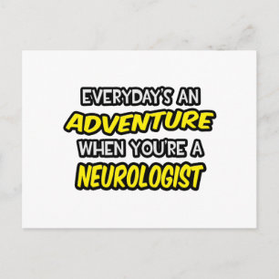 Everyday's An Adventure ... Neurologist Postcard