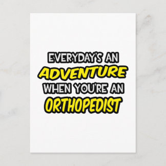 Everyday's An Adventure ... Orthopaedist Postcard